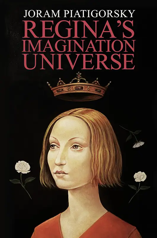 reginas-imagination-universe-joram-piatigorsky-website Regina's imagination opens up a world of possibilities
